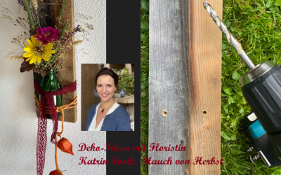 Deko-Ideen von Floristin Katrin Föstl: Hauch von Herbst