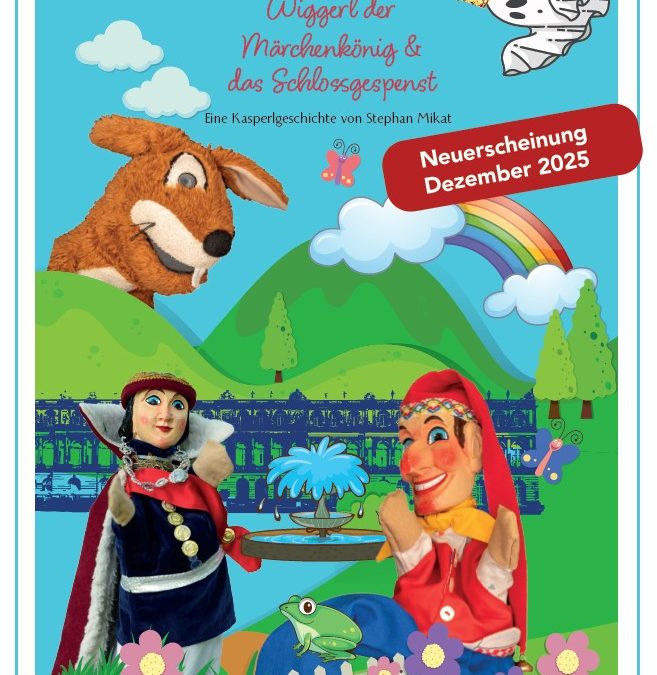 Neues Kinderbuch „Wiggerl der Märchenkönig und das Schlossgespenst“ vom Chiemsee-Kasperl erschienen