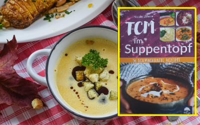 Buchtipp: TCM im Suppentopf“ – Wohltuende Suppen nach der 5-Elemente-Küche