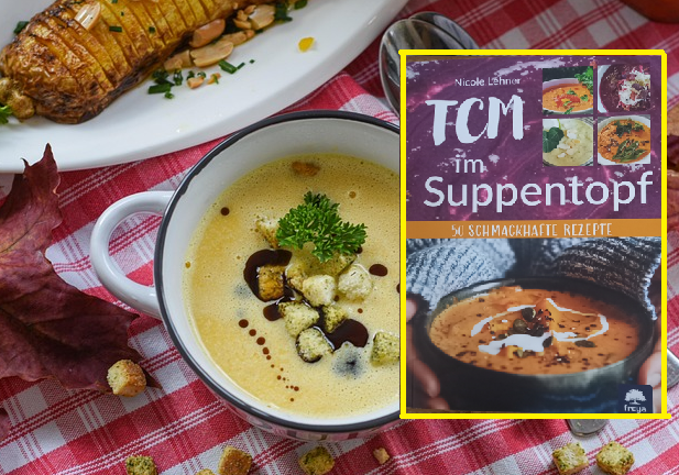Buchtipp: TCM im Suppentopf“ – Wohltuende Suppen nach der 5-Elemente-Küche