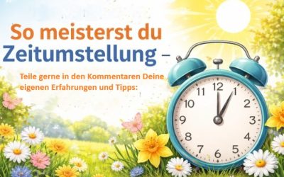 Sommerzeit 2026: Wann die Uhr umgestellt wird und wie man die Umstellung gut meistert